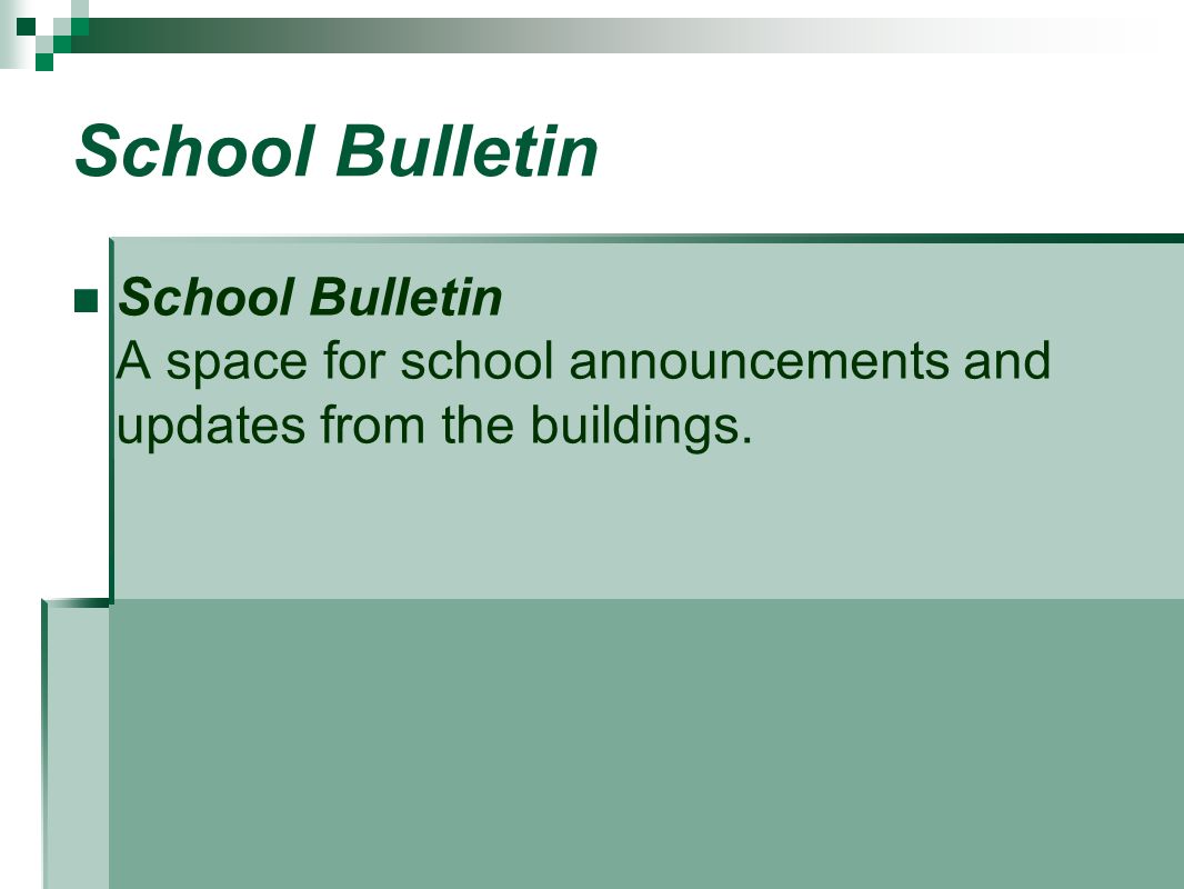 School Bulletin School Bulletin A space for school announcements and updates from the buildings.