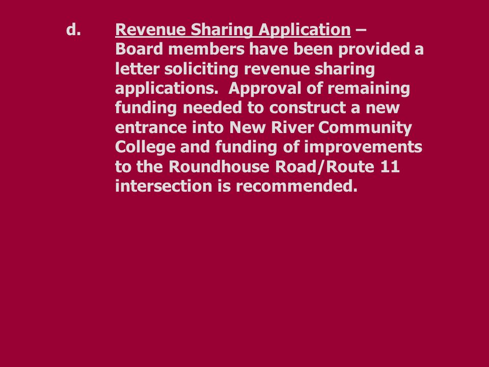 d.Revenue Sharing Application – Board members have been provided a letter soliciting revenue sharing applications.