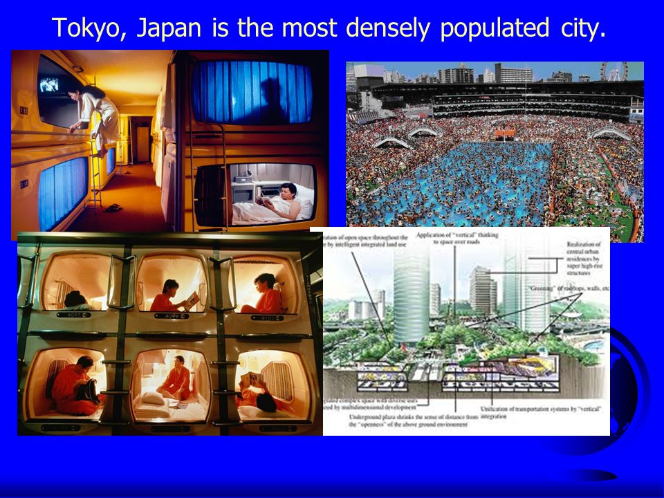 Tokyo, Japan is the most densely populated city.