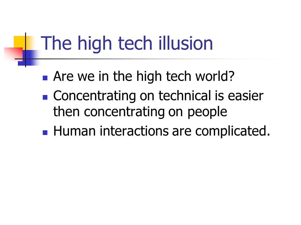 The high tech illusion Are we in the high tech world.