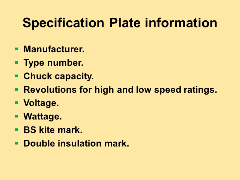 Specification Plate information  Manufacturer.  Type number.