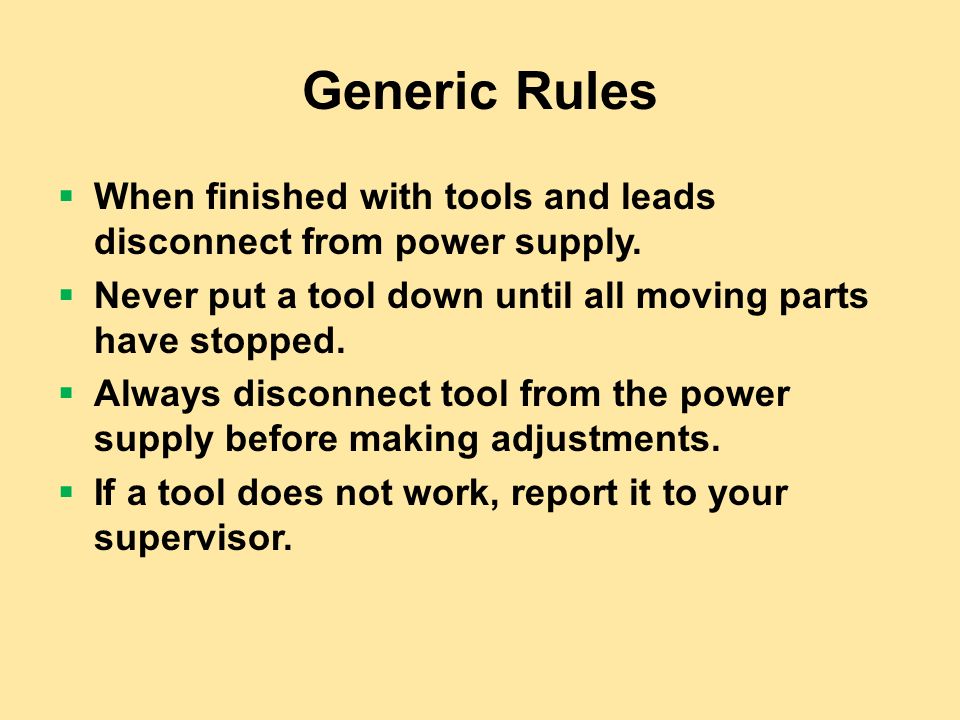 Generic Rules  When finished with tools and leads disconnect from power supply.
