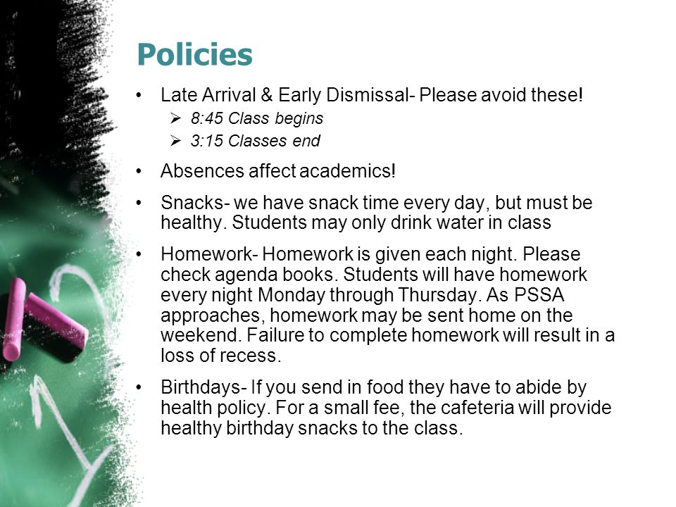 Policies Late Arrival & Early Dismissal- Please avoid these.