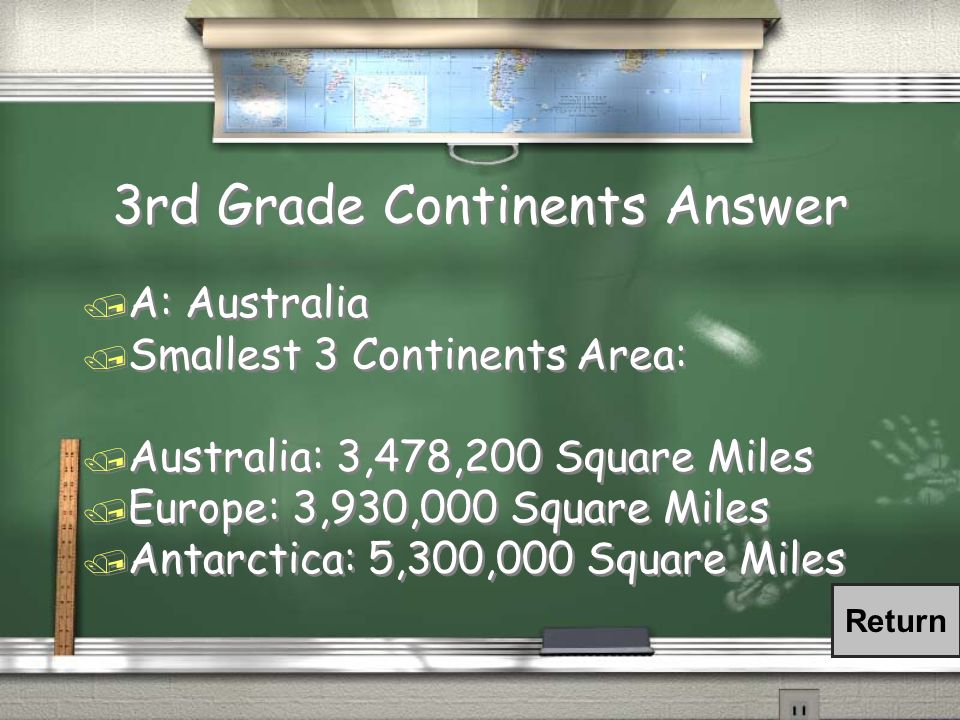 3rd Grade Continents / Q:What continent is the smallest continent in the world.