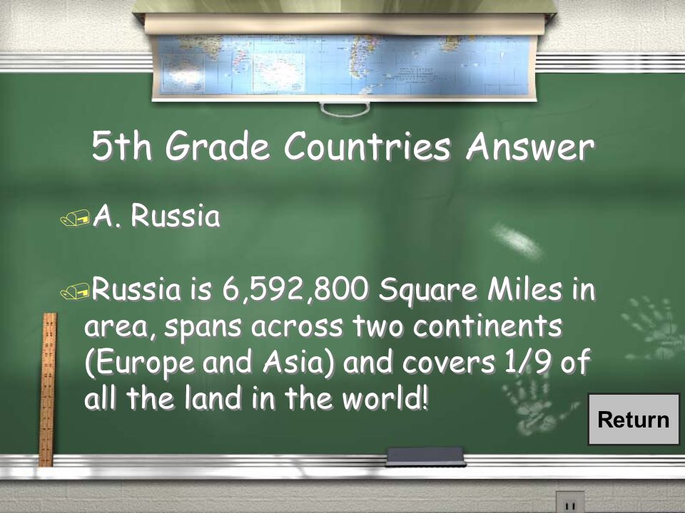 5th Grade Countries / Q: What is the largest country in the world.