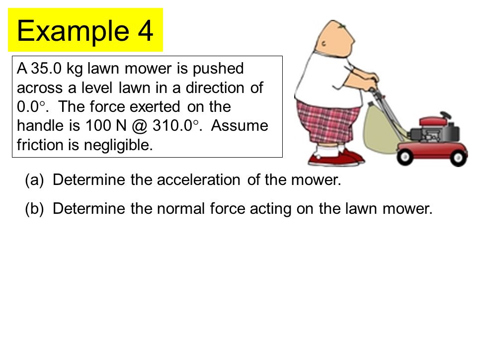 A 35.0 kg lawn mower is pushed across a level lawn in a direction of 0.0 .