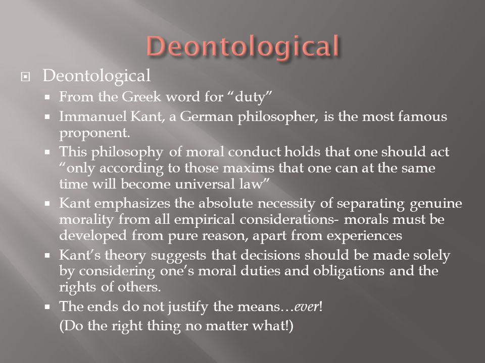 Deontological Ef A From The Greek Word For Duty Ef A Immanuel Kant A German Philosopher Deontological Ef A From The Greek Word For Duty Ef A Immanuel Kant A German Philosopher