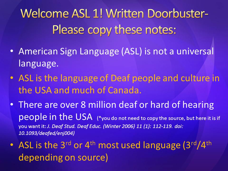 American Sign Language (ASL) is not a universal language.