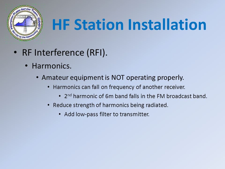 RF Interference (RFI). Harmonics. Amateur equipment is NOT operating properly.