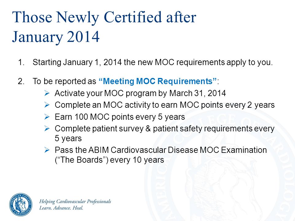 1.Starting January 1, 2014 the new MOC requirements apply to you.