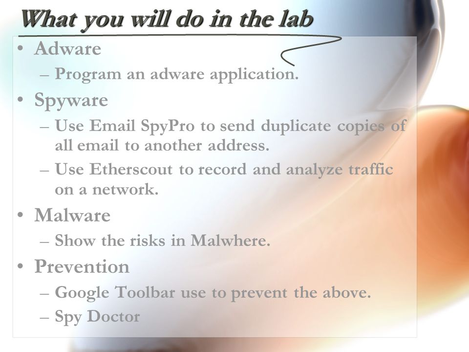 What you will do in the lab Adware –Program an adware application.