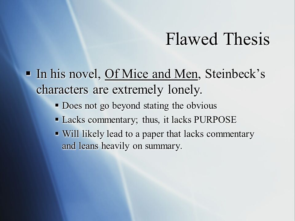 Flawed Thesis  In his novel, Of Mice and Men, Steinbeck’s characters are extremely lonely.