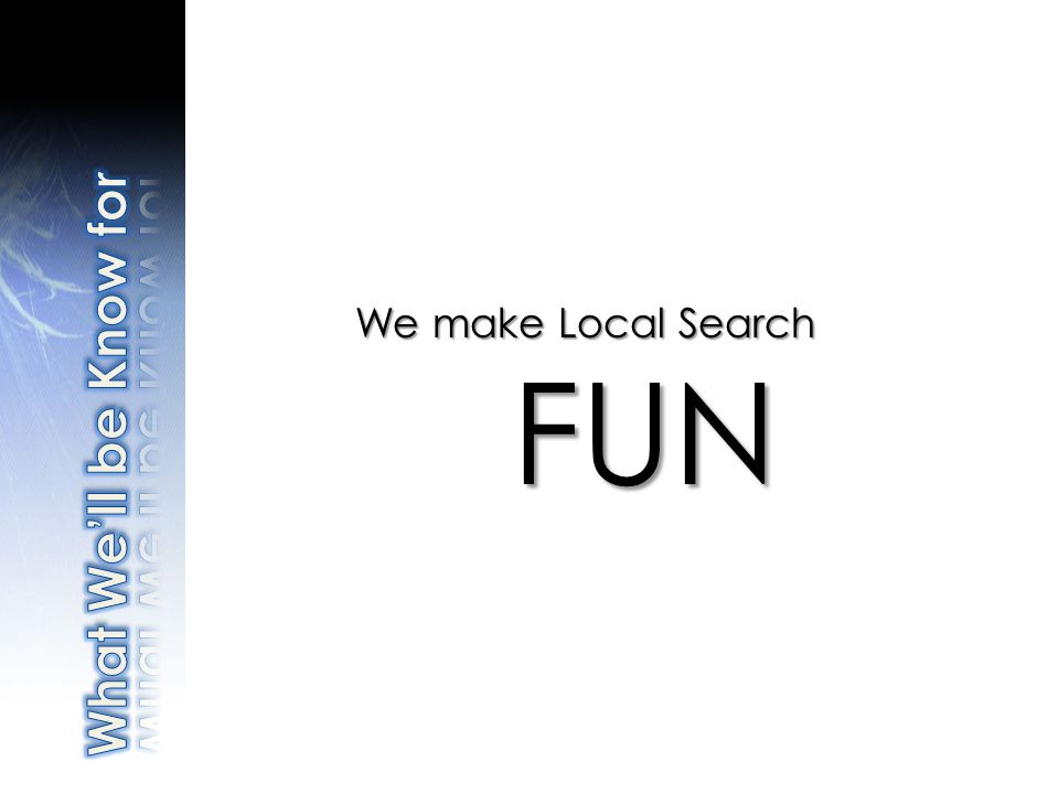 We make Local Search FUN
