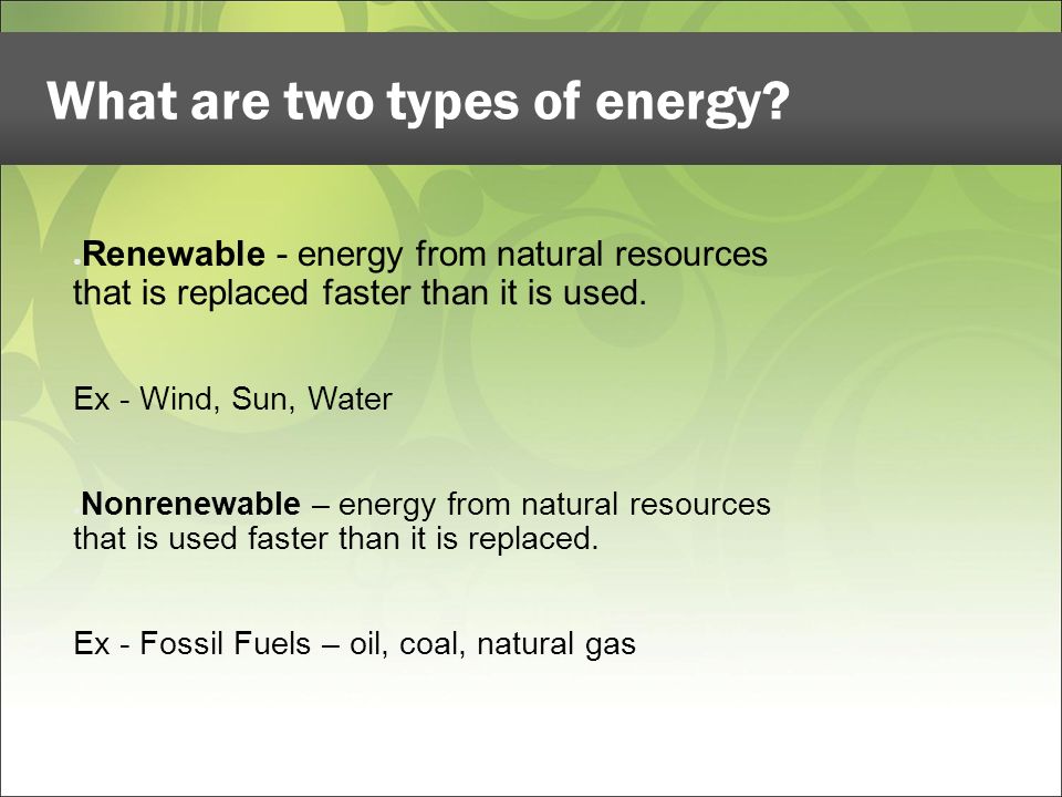 What are two types of energy.