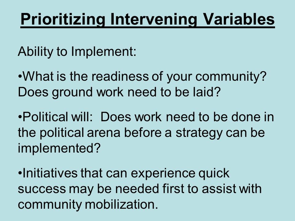 Prioritizing Intervening Variables Ability to Implement: What is the readiness of your community.