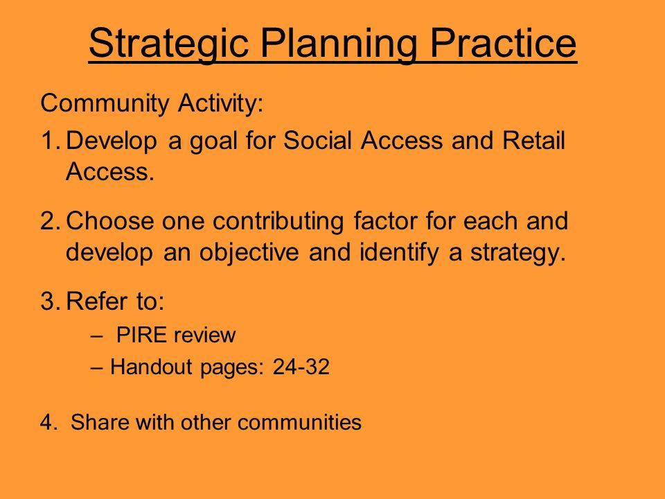 Strategic Planning Practice Community Activity: 1.Develop a goal for Social Access and Retail Access.