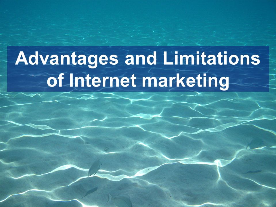 Advantages and Limitations of Internet marketing