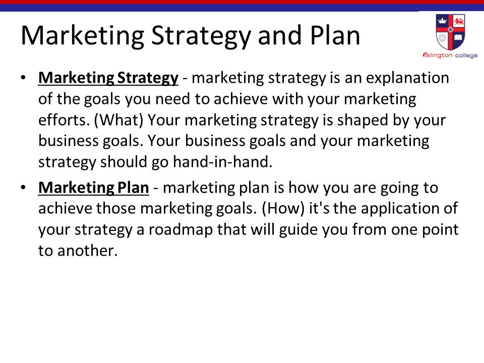 Marketing Strategy and Plan Marketing Strategy - marketing strategy is an explanation of the goals you need to achieve with your marketing efforts.