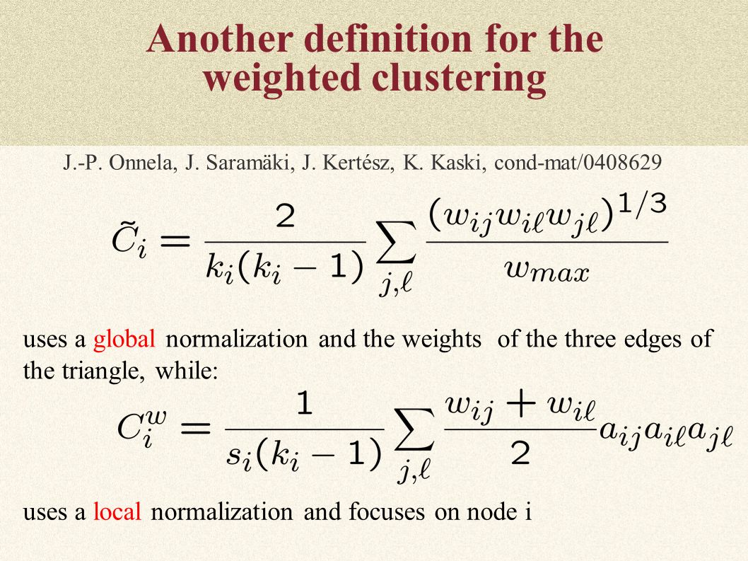 Another definition for the weighted clustering J.-P.