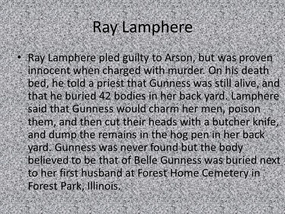 Ray Lamphere Ray Lamphere pled guilty to Arson, but was proven innocent when charged with murder.
