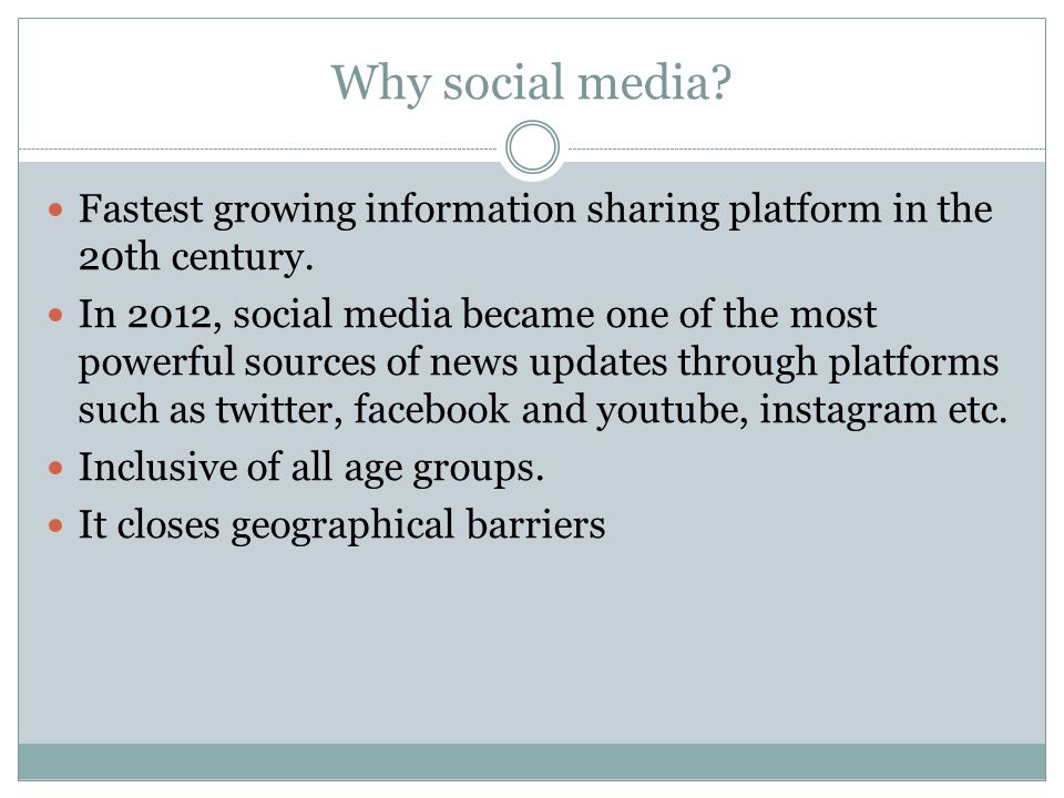 Why social media. Fastest growing information sharing platform in the 20th century.