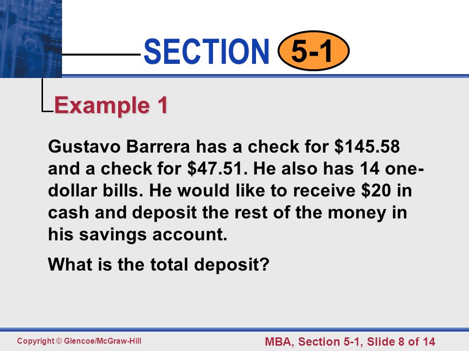 Click to edit Master text styles Second level Third level Fourth level Fifth level 8 SECTION Copyright © Glencoe/McGraw-Hill MBA, Section 5-1, Slide 8 of Gustavo Barrera has a check for $ and a check for $47.51.