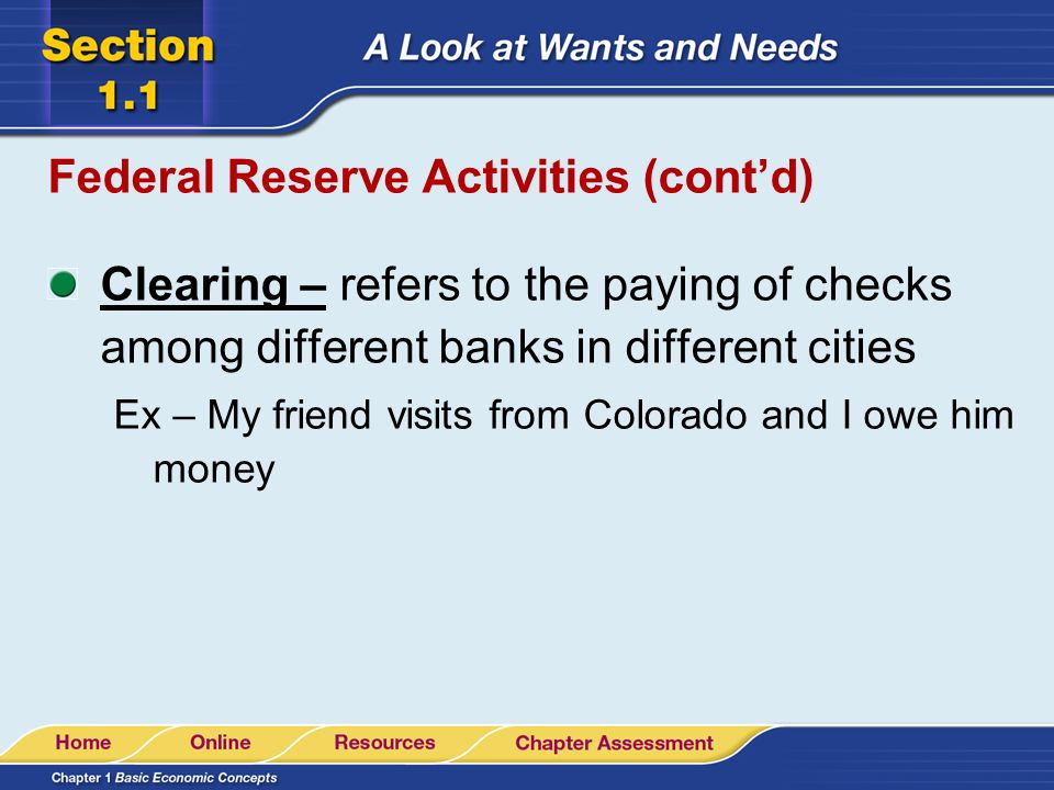 Federal Reserve Activities The Federal Reserve serves member banks (JTNB) in several ways Reserves – banks can’t lend all of the money they receive from customers Why is this.