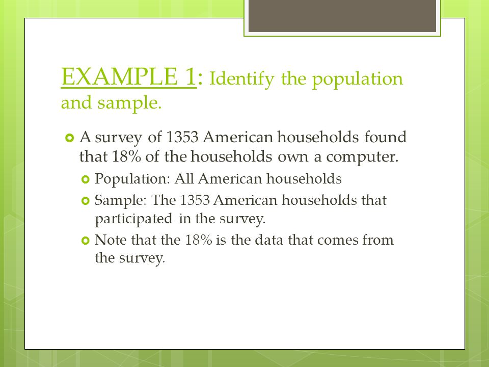 EXAMPLE 1: Identify the population and sample.