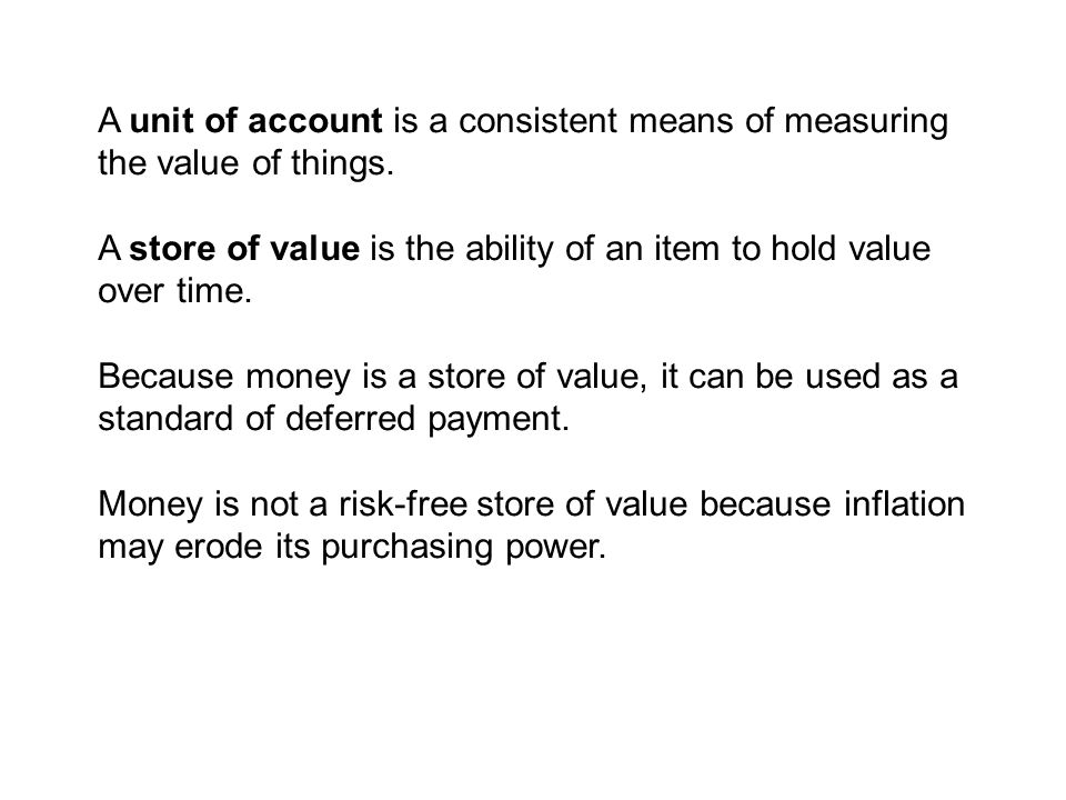 A unit of account is a consistent means of measuring the value of things.