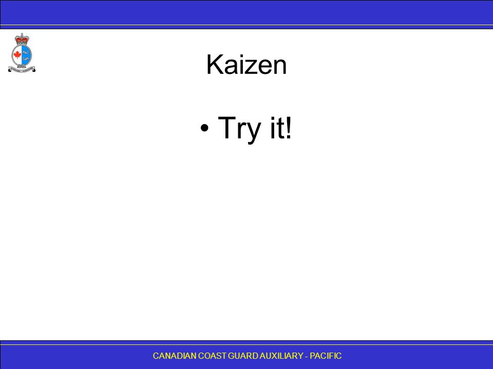 CANADIAN COAST GUARD AUXILIARY - PACIFIC Kaizen Try it!