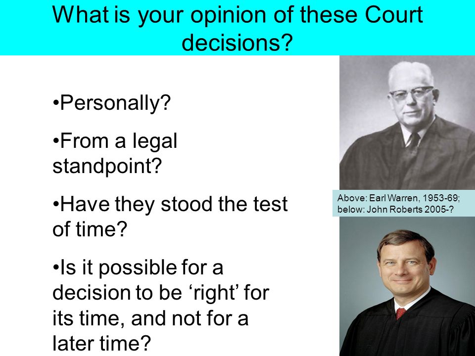 What is your opinion of these Court decisions. Personally.
