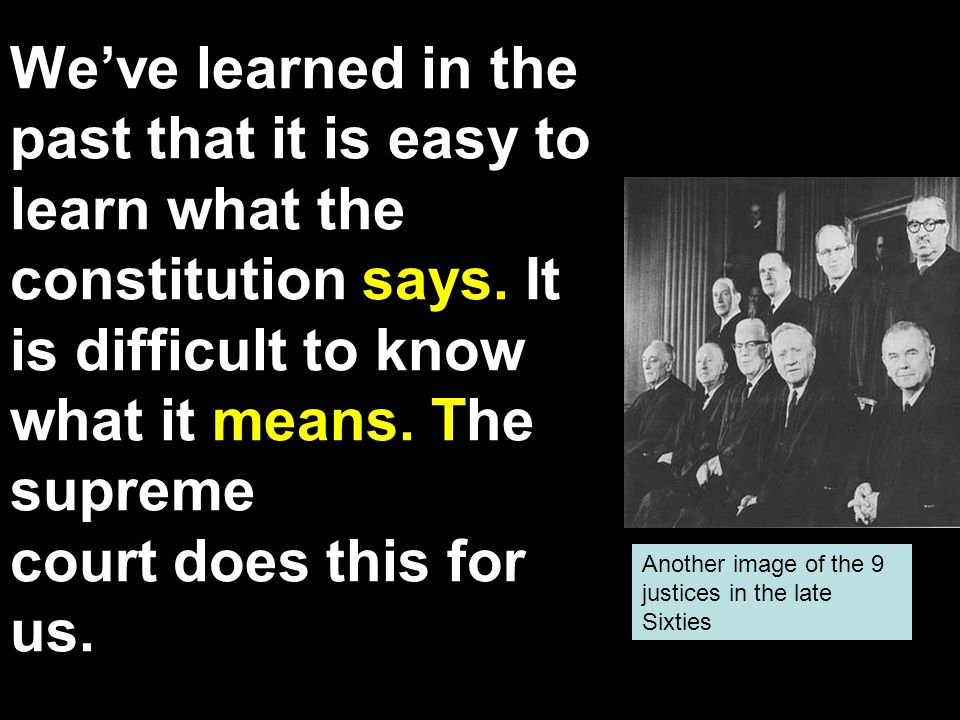 We’ve learned in the past that it is easy to learn what the constitution says.