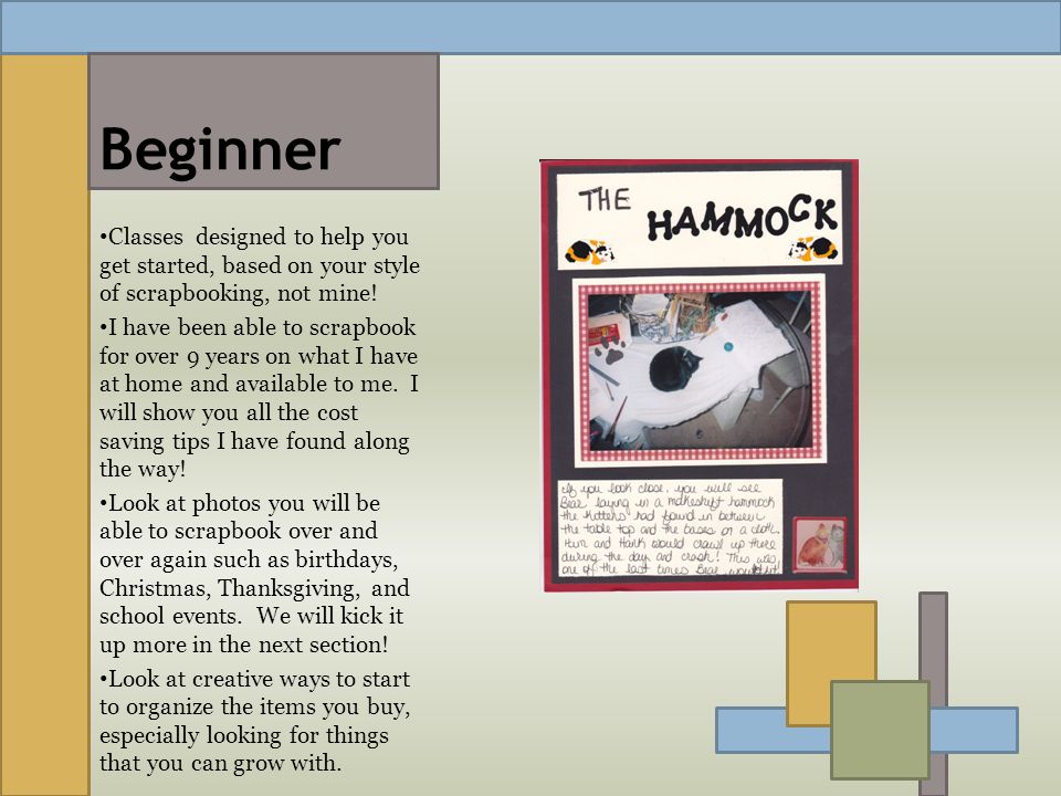 Beginner Classes designed to help you get started, based on your style of scrapbooking, not mine.