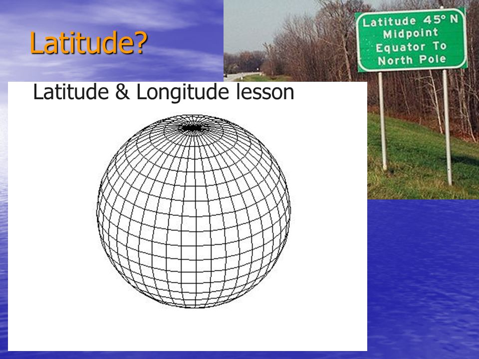 Latitude Latitude & Longitude lesson