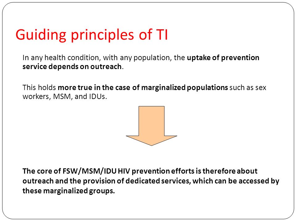 Guiding principles of TI In any health condition, with any population, the uptake of prevention service depends on outreach.