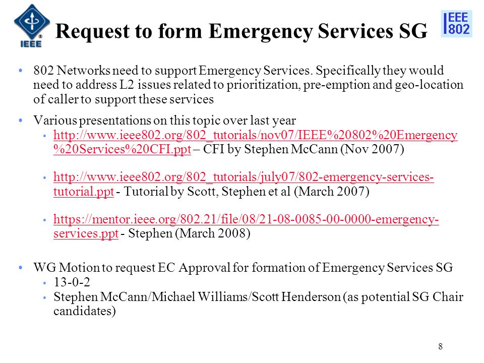 8 Request to form Emergency Services SG 802 Networks need to support Emergency Services.