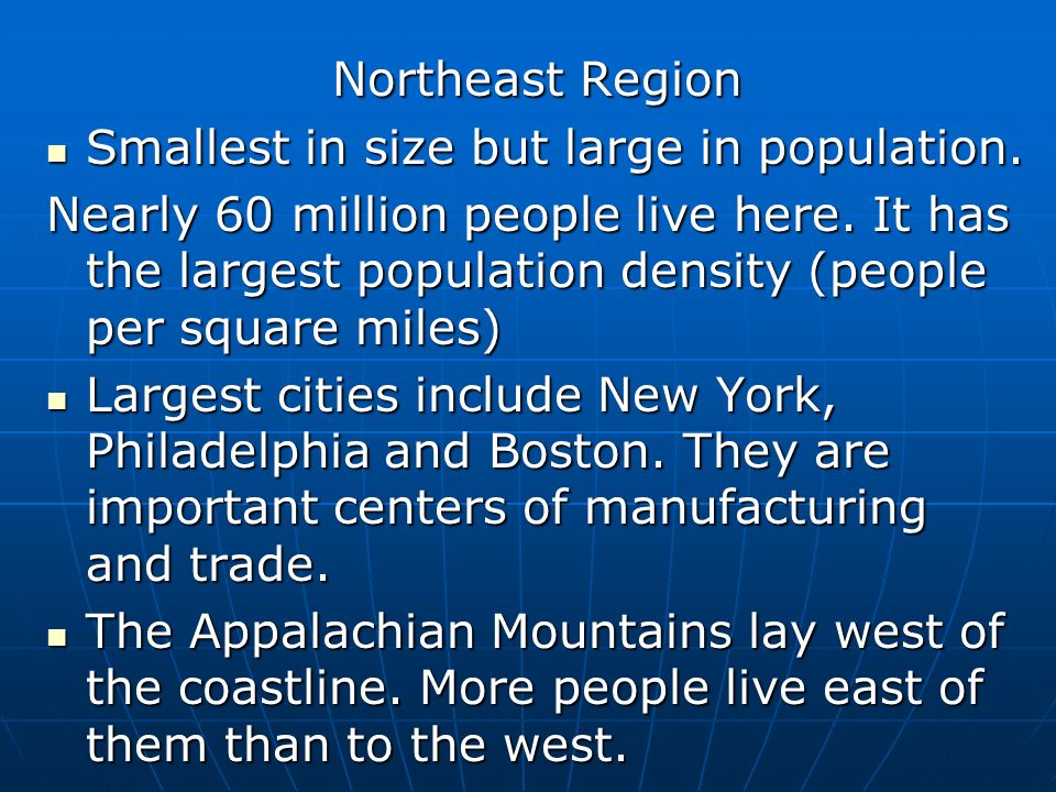Northeast Region Smallest in size but large in population.