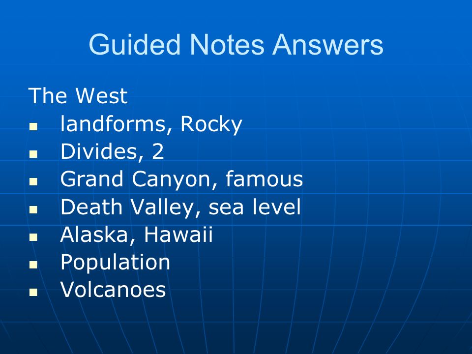 Guided Notes Answers The West landforms, Rocky Divides, 2 Grand Canyon, famous Death Valley, sea level Alaska, Hawaii Population Volcanoes