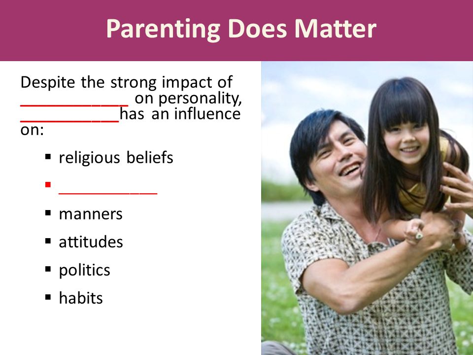 Searching for Parenting Effects: Biological vs.