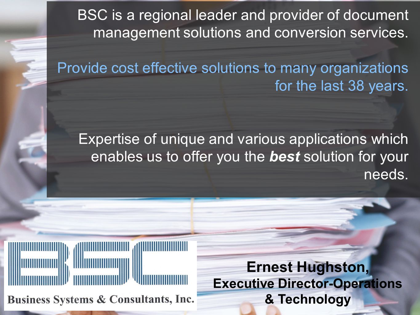 BSC is a regional leader and provider of document management solutions and conversion services.