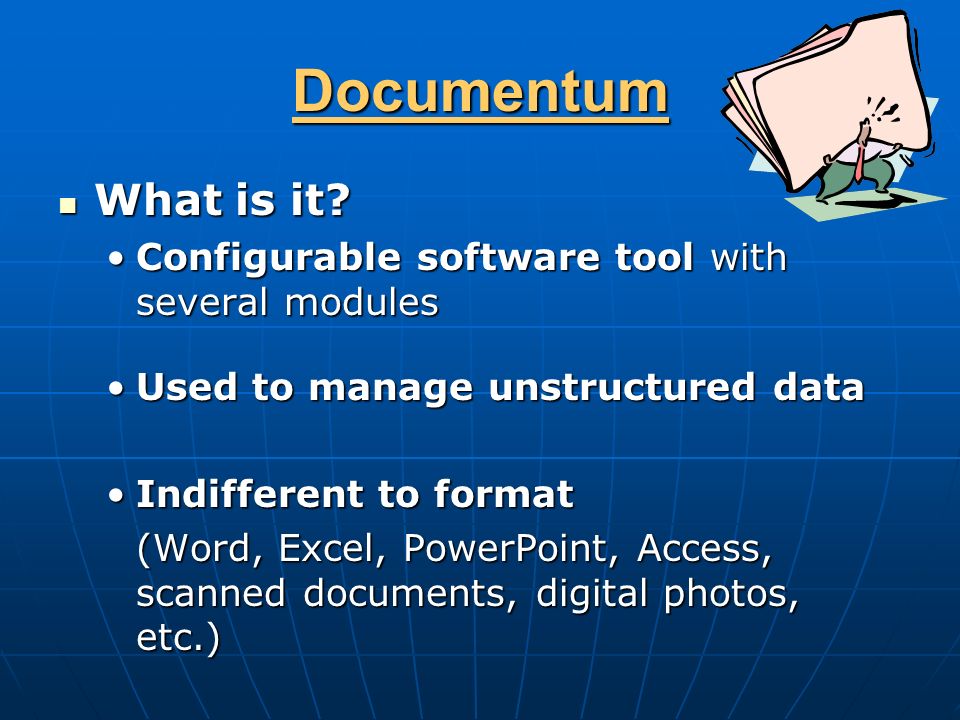 Documentum What is it. What is it.