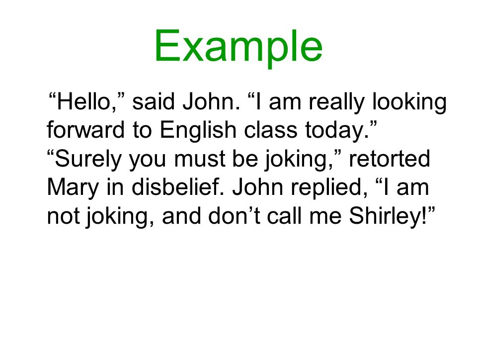 Example Hello, said John.