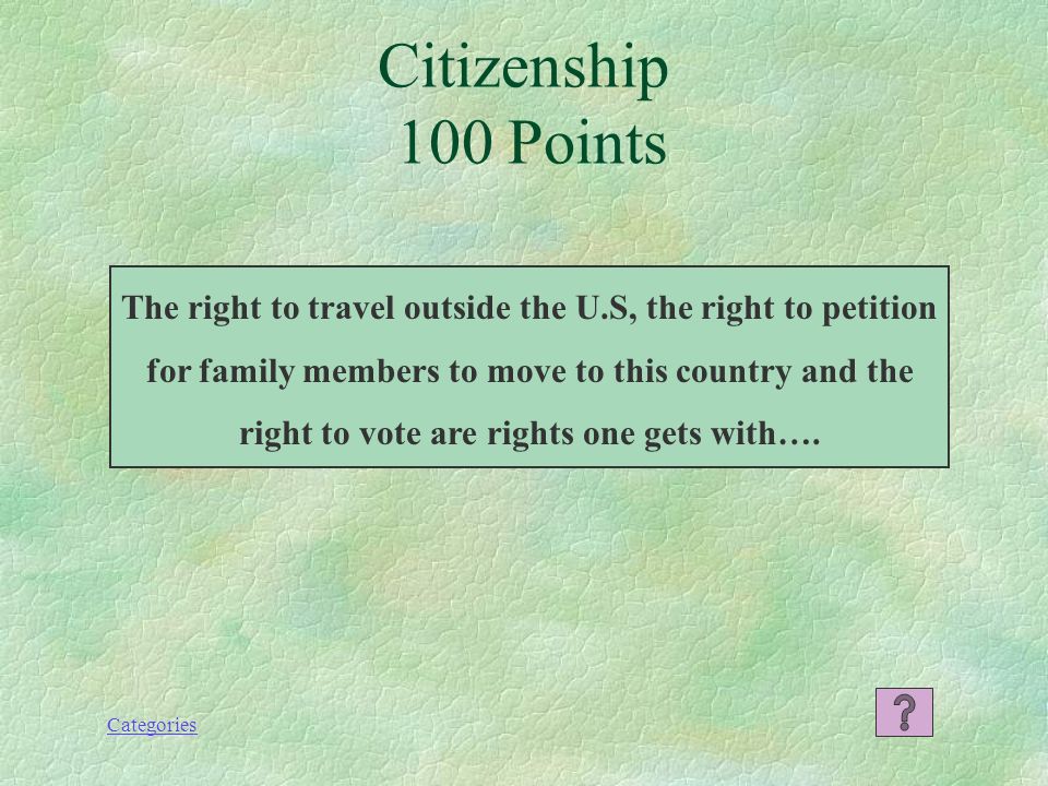 Categories Don’t commit crimes! Become citizens when possible Response 500 Points