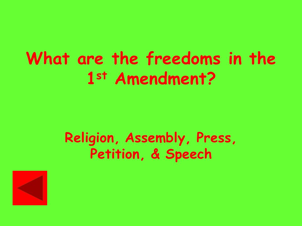 What are the freedoms in the 1 st Amendment Religion, Assembly, Press, Petition, & Speech