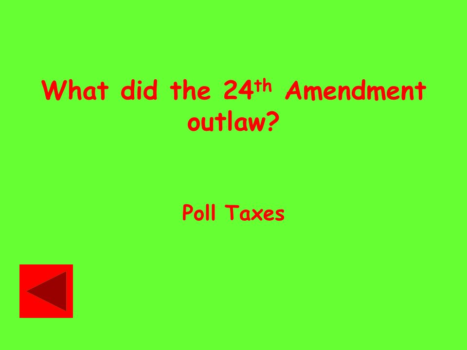 What did the 24 th Amendment outlaw Poll Taxes