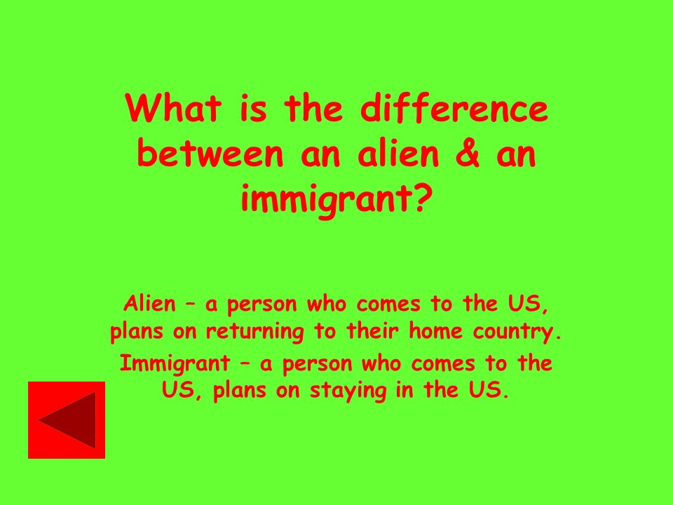 What is the difference between an alien & an immigrant.