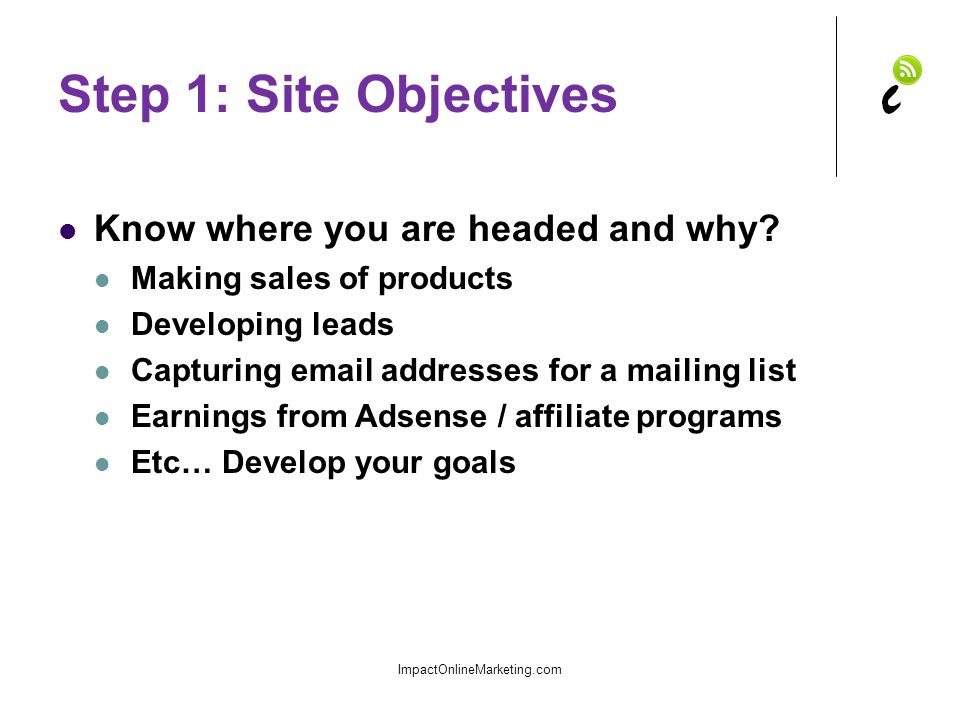 Step 1: Site Objectives Know where you are headed and why.