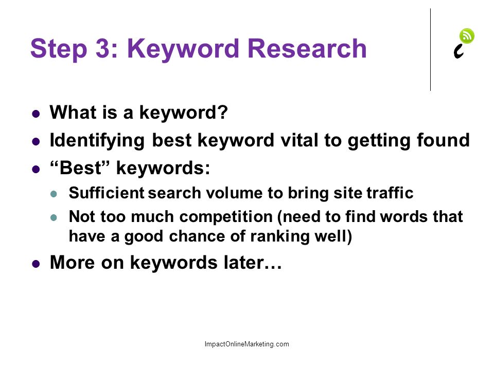 Step 3: Keyword Research What is a keyword.