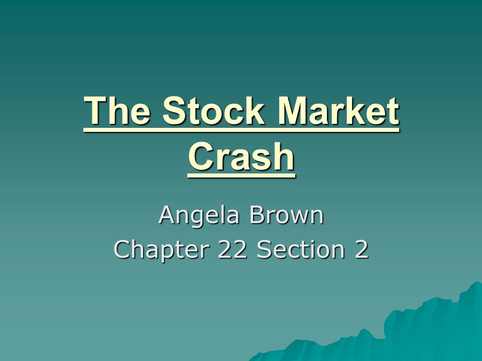 The Stock Market Crash Angela Brown Chapter 22 Section 2