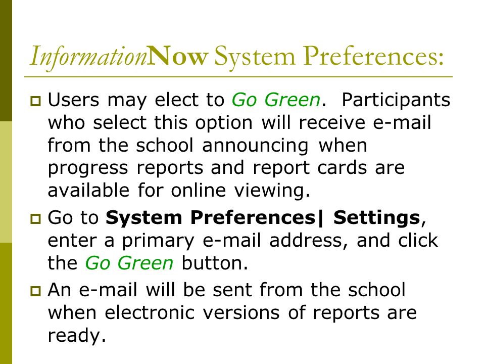 InformationNow System Preferences:  Users may elect to Go Green.